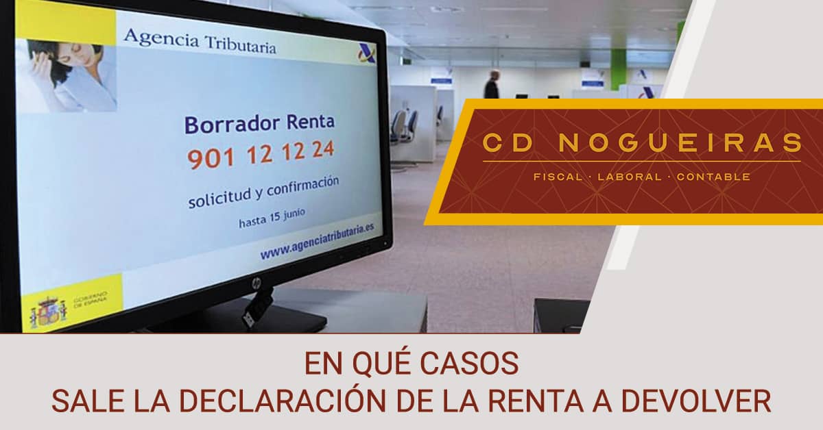 En qué casos sale la declaración de la renta a devolver - CD NOGUEIRAS
